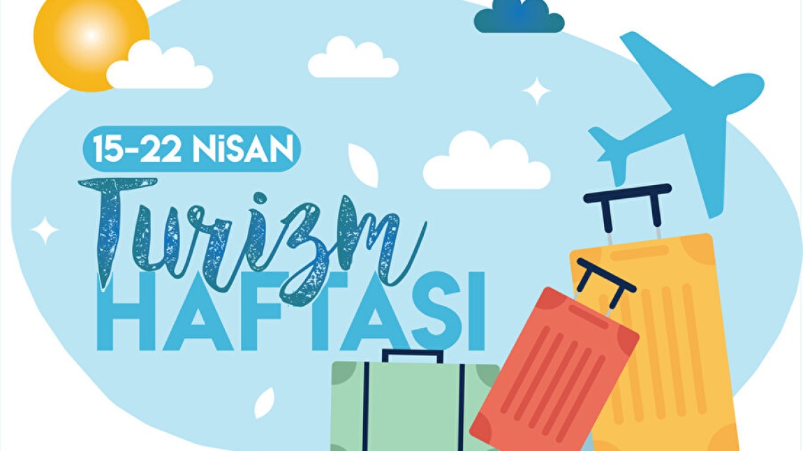 TURİZM HAFTASI KAPSAMINDA OKULUMUZDA GERÇEKLEŞTİRİLEN ETKİNLİKLER